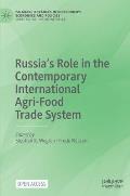 Russia's Role in the Contemporary International Agri-Food Trade System