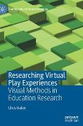 Researching Virtual Play Experiences: Visual Methods in Education Research