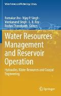 Water Resources Management and Reservoir Operation: Hydraulics, Water Resources and Coastal Engineering