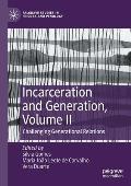 Incarceration and Generation, Volume II: Challenging Generational Relations