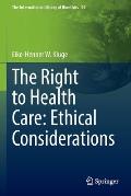 The Right to Health Care: Ethical Considerations