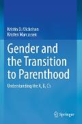 Gender and the Transition to Parenthood: Understanding the A, B, C's