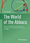 The World of the Abbaco: Abbacus Mathematics Analyzed and Situated Historically Between Fibonacci and Stifel
