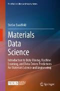 Materials Data Science: Introduction to Data Mining, Machine Learning, and Data-Driven Predictions for Materials Science and Engineering