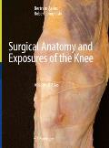 Surgical Anatomy and Exposures of the Knee: A Surgical Atlas