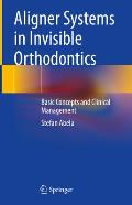 Aligner Systems in Invisible Orthodontics: Basic Concepts and Clinical Management