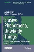 Elusive Phenomena, Unwieldy Things: Historical Perspectives on Experimental Control