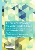 Justice and Recovery for Victimised Children: Institutional Tensions in Nordic and European Barnahus Models