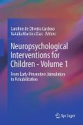 Neuropsychological Interventions for Children - Volume 1: From Early-Preventive Stimulation to Rehabilitation