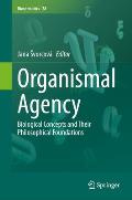 Organismal Agency: Biological Concepts and Their Philosophical Foundations
