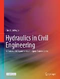 Hydraulics in Civil Engineering: A Course with Experiments and Open-Source-Codes