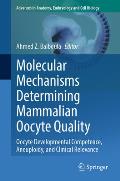 Molecular Mechanisms Determining Mammalian Oocyte Quality: Oocyte Developmental Competence, Aneuploidy, and Clinical Relevance