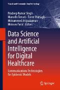 Data Science and Artificial Intelligence for Digital Healthcare: Communications Technologies for Epidemic Models