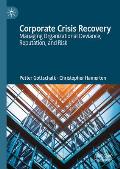 Corporate Crisis Recovery: Managing Organizational Deviance, Reputation, and Risk