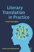 Literary Translation in Practice: Arabic Into English