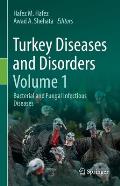 Turkey Diseases and Disorders Volume 1: Bacterial and Fungal Infectious Diseases