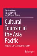 Cultural Tourism in the Asia Pacific: Heritage, City and Rural Hospitality