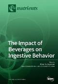 The Impact of Beverages on Ingestive Behavior