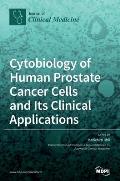 Cytobiology of Human Prostate Cancer Cells and Its Clinical Applications