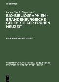 Bio-Bibliographien - Brandenburgische Gelehrte der fr?hen Neuzeit, Mark Brandenburg 1640-1713