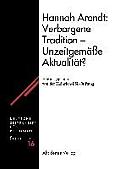 Hannah Arendt: Verborgene Tradition - Unzeitgem??e Aktualit?t?