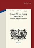 Johann Georg Sulzer (1720-1779): Aufkl?rung Zwischen Christian Wolff Und David Hume