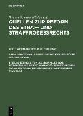 Quellen Zur Reform Des Straf- Und Strafproze?rechts, 1. Teil, Sitzungen Vom Juli 1927-M?rz 1928. Sitzungen Der Deutschen Und ?sterreichischen Parlamen