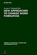 New Approaches to Chinese Word Formation