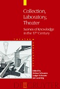 Collection - Laboratory - Theater: Scenes of Knowledge in the 17th Century