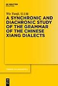 A Synchronic and Diachronic Study of the Grammar of the Chinese Xiang Dialects