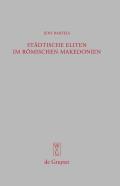 St?dtische Eliten im r?mischen Makedonien = Urban Elites in Roman Macedonia