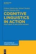 Cognitive Linguistics in Action: From Theory to Application and Back