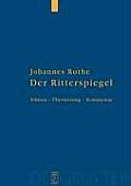 Der Ritterspiegel: Herausgegeben, ?bersetzt Und Kommentiert