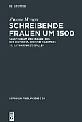 Schreibende Frauen Um 1500: Scriptorium Und Bibliothek Des Dominikanerinnenklosters St. Katharina St. Gallen