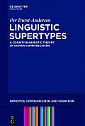 Linguistic Supertypes: A Cognitive-Semiotic Theory of Human Communication