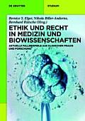 Ethik Und Recht in Medizin Und Biowissenschaften: Aktuelle Fallbeispiele Aus Klinischer PRAXIS Und Forschung