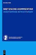 Kommentar Zu Nietzsches Unzeitgem?ssen Betrachtungen: I. David Strauss Der Bekenner Und Der Schriftsteller. II. Vom Nutzen Und Nachtheil Der Historie