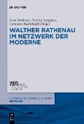 Walther Rathenau im Netzwerk der Moderne