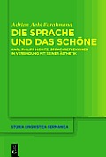 Die Sprache Und Das Sch?ne: Karl Philipp Moritz' Sprachreflexionen in Verbindung Mit Seiner ?sthetik