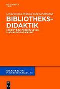 Bibliotheksdidaktik: Grundlagen Zur F?rderung Von Informationskompetenz