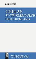 Hellas. Ein F?hrer Durch Griechenland Aus Antiken Quellenst?cken: Urtext U. ?bertragung