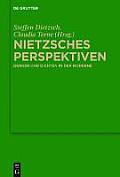 Nietzsches Perspektiven: Denken Und Dichten in Der Moderne