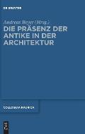 Die Pr?senz der Antike in der Architektur