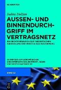 Au?en- Und Binnendurchgriff Im Vertragsnetz: Ein Rechtsvergleich Zur Theoretischen Abhandlung Und Praktischen Ausformung