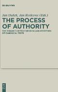 The Process of Authority: The Dynamics in Transmission and Reception of Canonical Texts