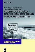 Kulturconfus?o - On German-Brazilian Interculturalities