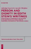 Person and Dignity in Edith Stein's Writings: Investigated in Comparison to the Writings of the Doctors of the Church and the Magisterial Documents of