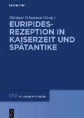 Euripides-Rezeption in Kaiserzeit Und Sp?tantike