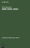 Der Weg Jesu: Eine Erkl?rung Des Markus-Evangeliums Und Der Kanonischen Parallelen