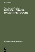 Biblical Drama Under the Tudors